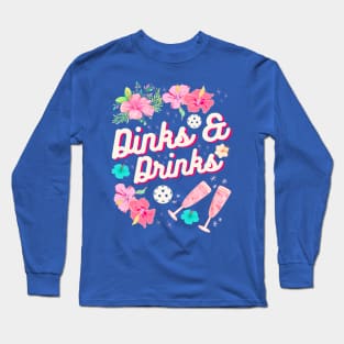 Dinks and Drinks Long Sleeve T-Shirt